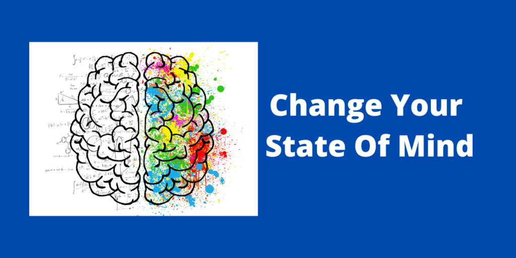 Change Your State Of Mind