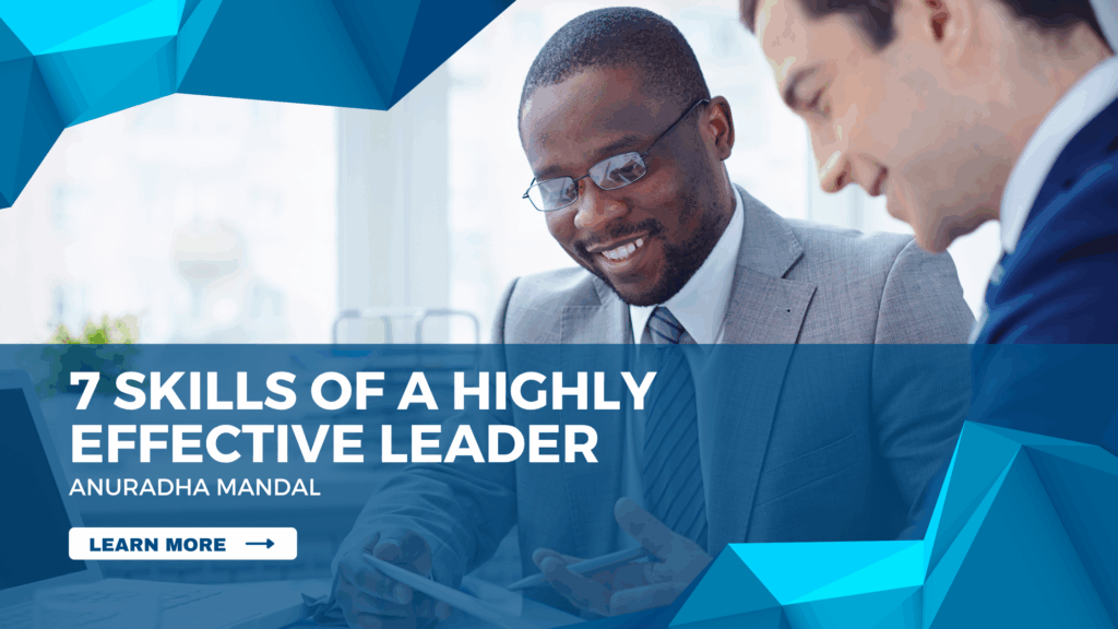7 Skills of a Highly Effective Leader