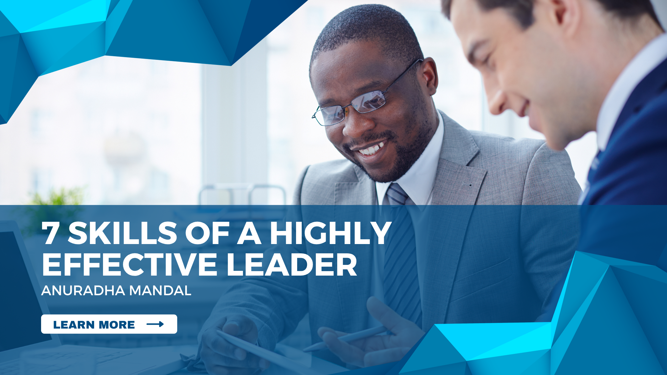 7 Skills of a Highly Effective Leader